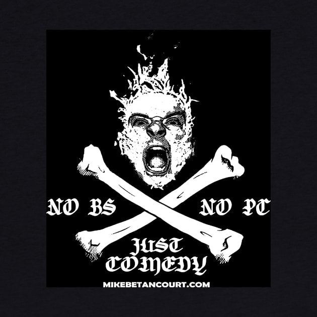 No BS NO PC by Mike B Comedy 